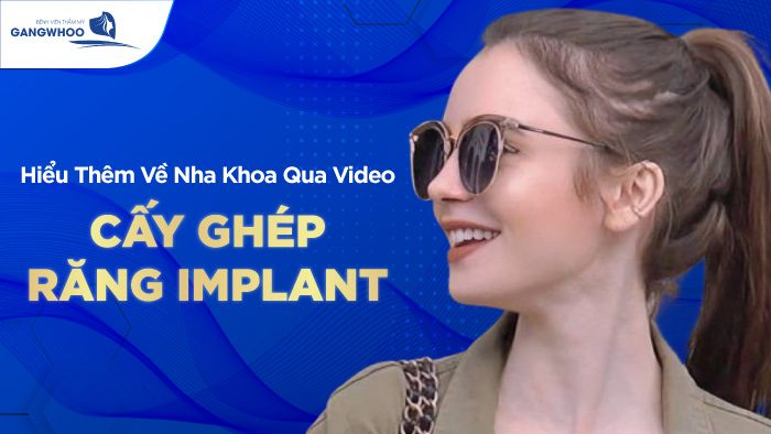 Video Cấy Ghép Răng Implant Theo Quy Trình Chuẩn Y Khoa Cho Bạn Quan Tâm