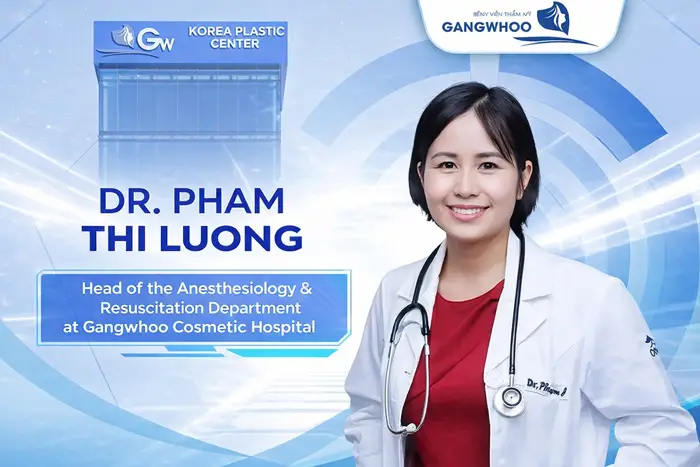 Dr. Pham Thi Luong - Head of the Anesthesiology and Resuscitation Department at Gangwhoo Cosmetic Hospital