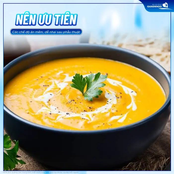 Nên ưu tiên các chế độ ăn mềm , dễ nhai sau phẫu thuật 