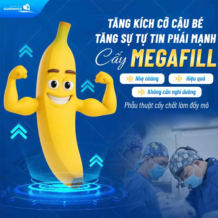 Tăng kích thước cậu bé, tăng sự tự tin cho phía mạnh sau cấy Megafill 